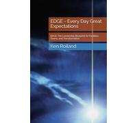 EDGE - Every Day Great Expectations: EDGE: The Leadership Blueprint for Facilities, Teams, and Transformation