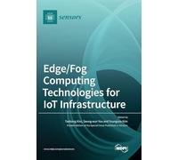 Edge/Fog Computing Technologies for IoT Infrastructure