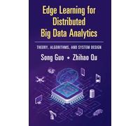 Edge Learning for Distributed Big Data Analytics: Theory, Algorithms, and System Design
