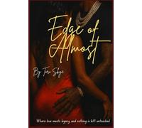 Edge of Almost: Where love meets legacy - and nothing is left untouched