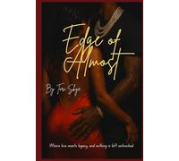 Edge of Almost: Where love meets legacy - and nothing is left untouched