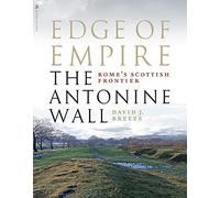 Edge of Empire, Rome's Scottish Frontier: The Antonine Wall (Reissue)