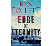 Edge of Eternity: The Gripping, Epic Novel From International No.1 Bestseller Ken Follett: 3 (The Century Trilogy, 3)