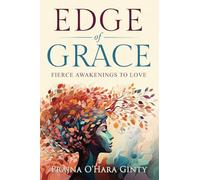 Edge of Grace: A Fierce Awakening to Love