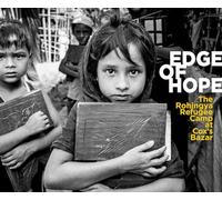 Edge of Hope: The Rohingya Refugee Camp at Cox's Bazar