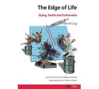 Edge of life, The: Dying, Death and Euthanasia