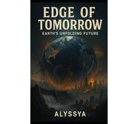 Edge of Tomorrow: Earth’s Unfolding Future
