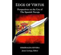 EDGE OF VIRTUE: Perspectives on the Use of the Spanish Navaja (The Steel Disciplines Collection)