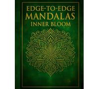 Edge-to-Edge Mandalas: Inner Bloom