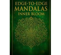 Edge-to-Edge Mandalas: Inner Bloom