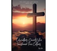 Edgewalkers: Converts Who Transformed Their Cultures: 40 Powerful Conversion Stories That Changed Nations, Cultures, and Lives: 10 (The Light They Left Behind)