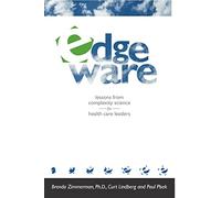 Edgeware: Insights From Complexity Science For Health Care Leaders