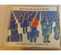Edgewater. We're Not Robots