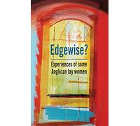 Edgewise: Experiences of some Anglican lay women
