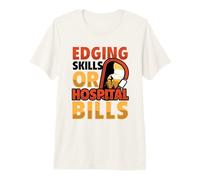 Edging Skills or Hospital Bills - Bouldering Rock Climber Premium T-Shirt