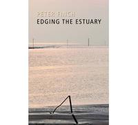[(Edging the Estuary)] [ By (author) Peter Finch ] [February, 2014]
