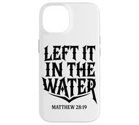 Edgy Dark Left It In The Water Matthew 28:19 Case for iPhone 14