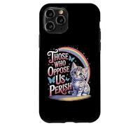Edgy Those Who Oppose Us Perish Case for iPhone 11 Pro