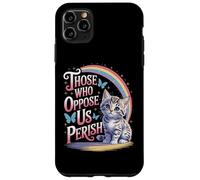 Edgy Those Who Oppose Us Perish Case for iPhone 11 Pro Max