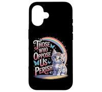 Edgy Those Who Oppose Us Perish Case for iPhone 16