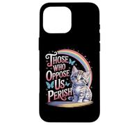 Edgy Those Who Oppose Us Perish Case for iPhone 16 Pro Max