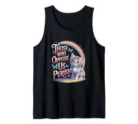 Edgy Those Who Oppose Us Perish Tank Top