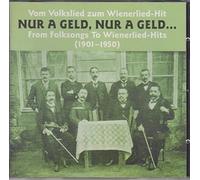 Edi Stadler, Karl Huber, Maly Nagl etc - Nur a Geld, nur a Geld... - From Folksongs to Wienerlied hits (1901-1950)