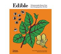 Edible : 70 Sustainable Plants That Are Changing How We Eat