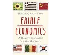 Edible Economics: A Hungry Economist Explains the World