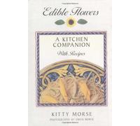 Edible Flowers: A Kitchen Companion with Recipes