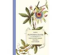 Edible Flowers & Leaves: Volume 2 (The Culinary Library)