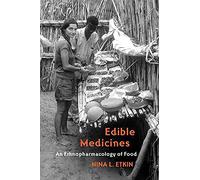 Edible Medicines: An Ethnopharmacology of Food