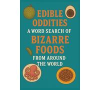 Edible Oddities: A Word Search About Bizarre Foods From Around The World