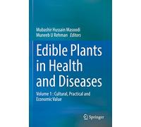 Edible Plants in Health and Diseases: Volume 1 : Cultural, Practical and Economic Value