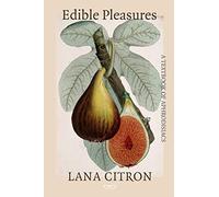 Edible Pleasures: A Textbook of Aphrodisiacs