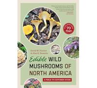 Edible Wild Mushrooms of North America: A Field-to-kitchen Guide