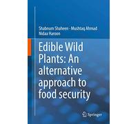 Edible Wild Plants: An alternative approach to food security