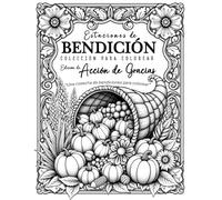 Edición de Acción de Gracias: Una cosecha de bendiciones para colorear (Colección para Colorear Estaciones de Bendición)