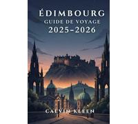 ÉDIMBOURG GUIDE DE VOYAGE 2025-2026