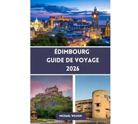 ÉDIMBOURG Guide de voyage 2026