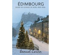 ÉDIMBOURG GUIDE DE VOYAGE DE NOËL 2025-2026