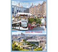 EDIMBURGO GUIA DE VIAGEM 2026: Descubra ruas históricas, tesouros escondidos, vistas panorâmicas e experiências locais na capital da Escócia.