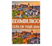 EDIMBURGO GUÍA DE VIAJE 2026