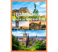 EDIMBURGO GUIDA DI VIAGGIO 2025