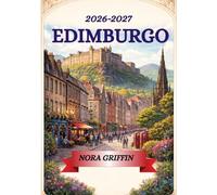 Edimburgo Guida di viaggio 2026: Quando andare, quanto costa e come pianificare al meglio.