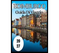 Edimburgo Guida di viaggio 2027