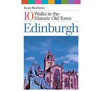 Edinburgh: 10 Walks in the Historic Old Town