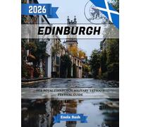 EDINBURGH 2026: DER ROYAL EDINBURGH MILITARY TATTOO & FESTIVAL GUIDE