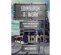 Edinburgh at Work: People and Industries Through the Years