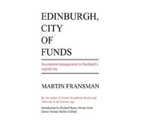 Edinburgh, City of Funds: Investment Management in Scotland's Capital City